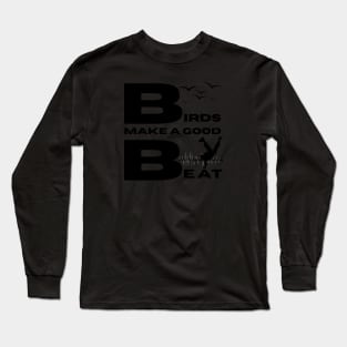 Birds Make A Good Beat, Breakdance, Beat, Music, Funny Long Sleeve T-Shirt